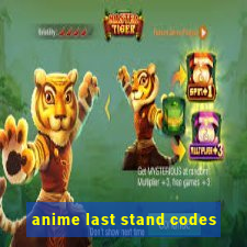 anime last stand codes